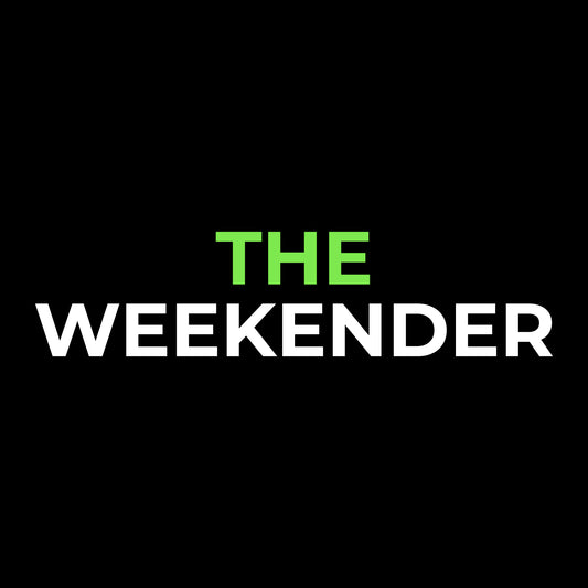 The Weekender (Fri, Sat & Sun)